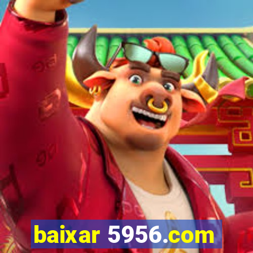 baixar 5956.com